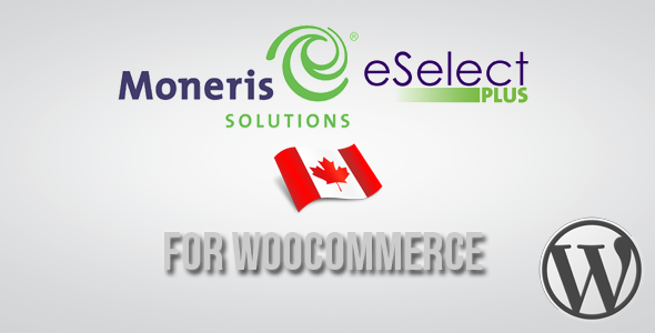 用于 WooCommerce 的 Moneris CA eSELECTplus 网关