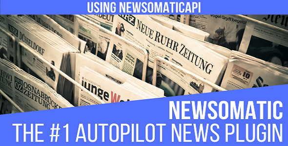 Newsomatic – WordPress 的自动新闻帖子生成器插件
